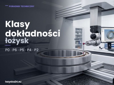 Klasy dokładności łożysk P0–P2 – różnice i zastosowania